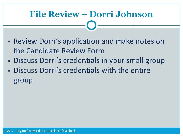 File Review – Dorri Johnson § § § Review Dorri’s application and make notes