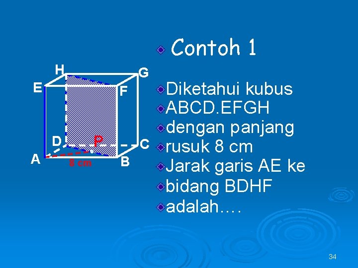 Contoh 1 H G E F P D A 8 cm C B Diketahui