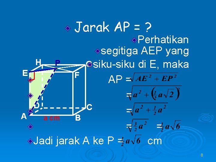 Jarak AP = ? E A Perhatikan segitiga AEP yang H P G siku-siku