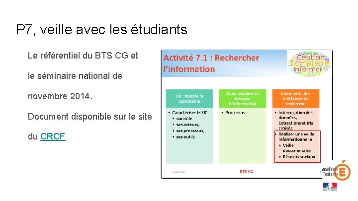 P 7, veille avec les étudiants Le référentiel du BTS CG et le séminaire