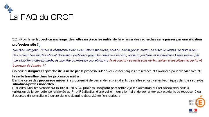 La FAQ du CRCF 3. 2. b. Pour la veille, peut-on envisager de mettre