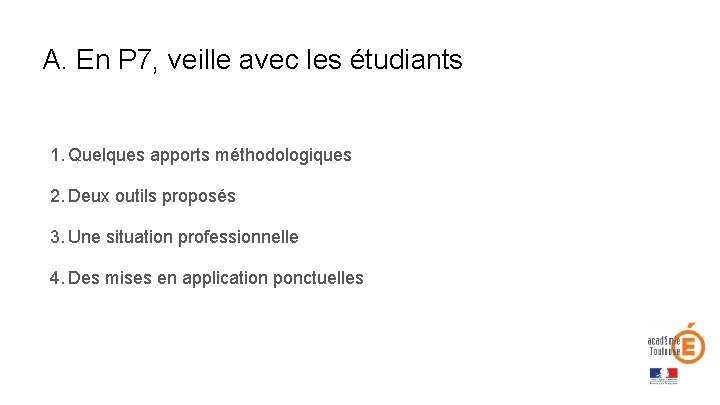 A. En P 7, veille avec les étudiants 1. Quelques apports méthodologiques 2. Deux