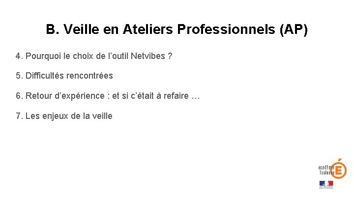 B. Veille en Ateliers Professionnels (AP) 4. Pourquoi le choix de l’outil Netvibes ?