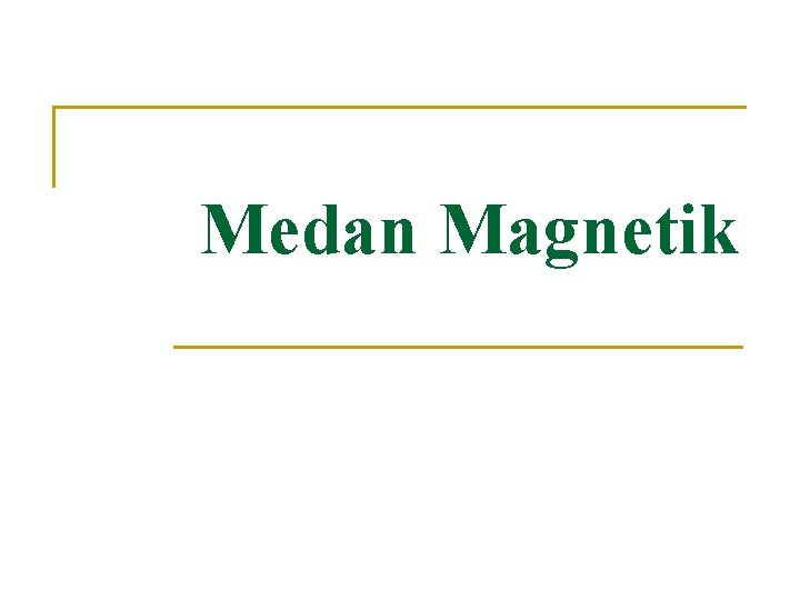 Medan Magnetik 