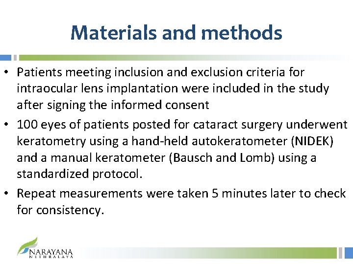 Materials and methods • Patients meeting inclusion and exclusion criteria for intraocular lens implantation