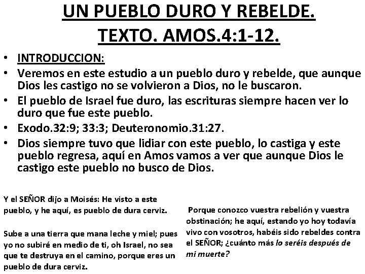 UN PUEBLO DURO Y REBELDE. TEXTO. AMOS. 4: 1 -12. • INTRODUCCION: • Veremos