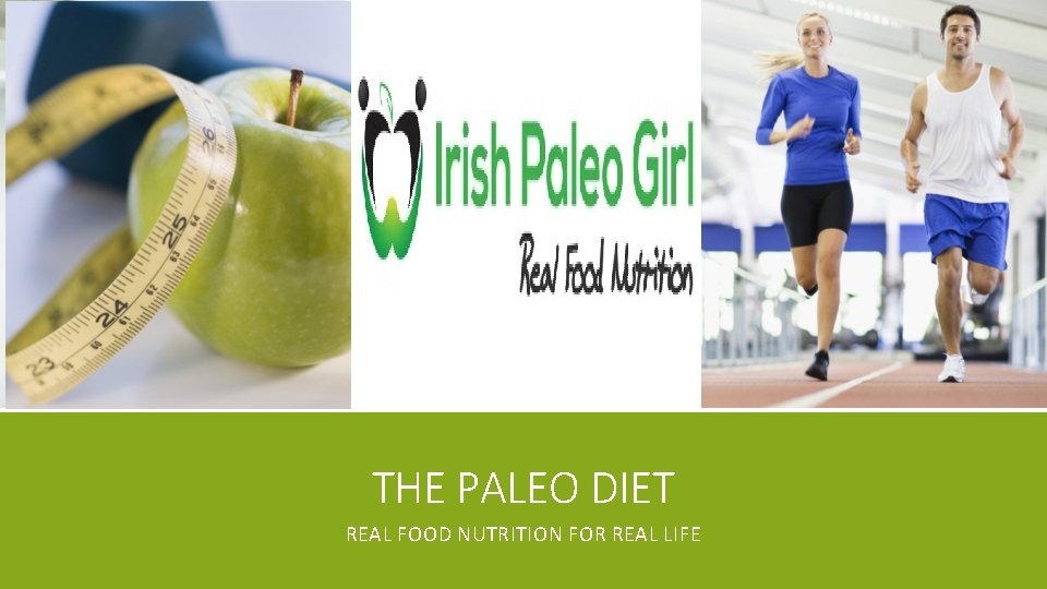 THE PALEO DIET REAL FOOD NUTRITION FOR REAL LIFE 