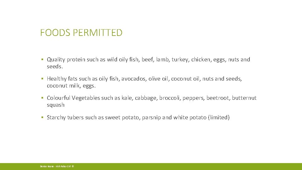 FOODS PERMITTED ▪ Quality protein such as wild oily fish, beef, lamb, turkey, chicken,