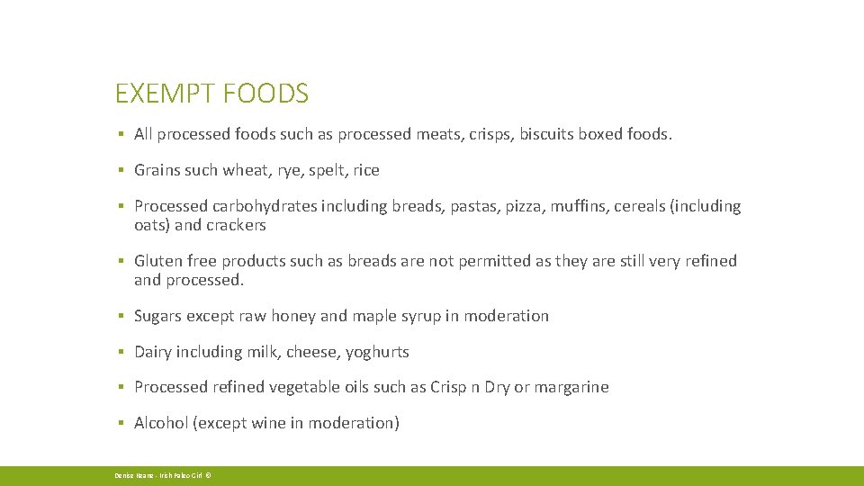 EXEMPT FOODS ▪ All processed foods such as processed meats, crisps, biscuits boxed foods.