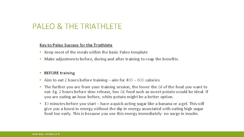 PALEO & THE TRIATHLETE Key to Paleo Success for the Triathlete ▪ Keep most