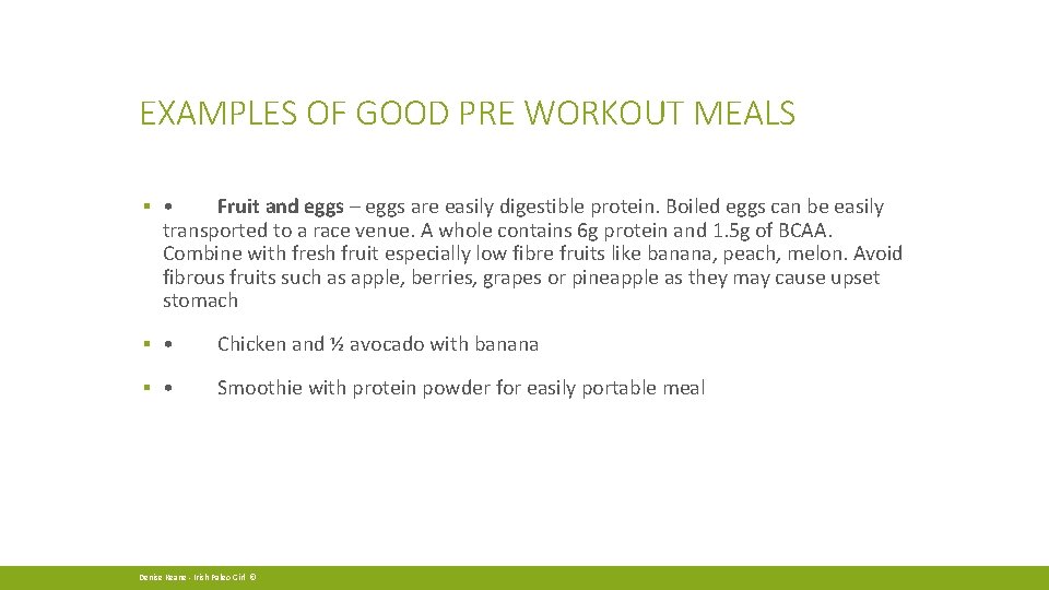 EXAMPLES OF GOOD PRE WORKOUT MEALS ▪ • Fruit and eggs – eggs are