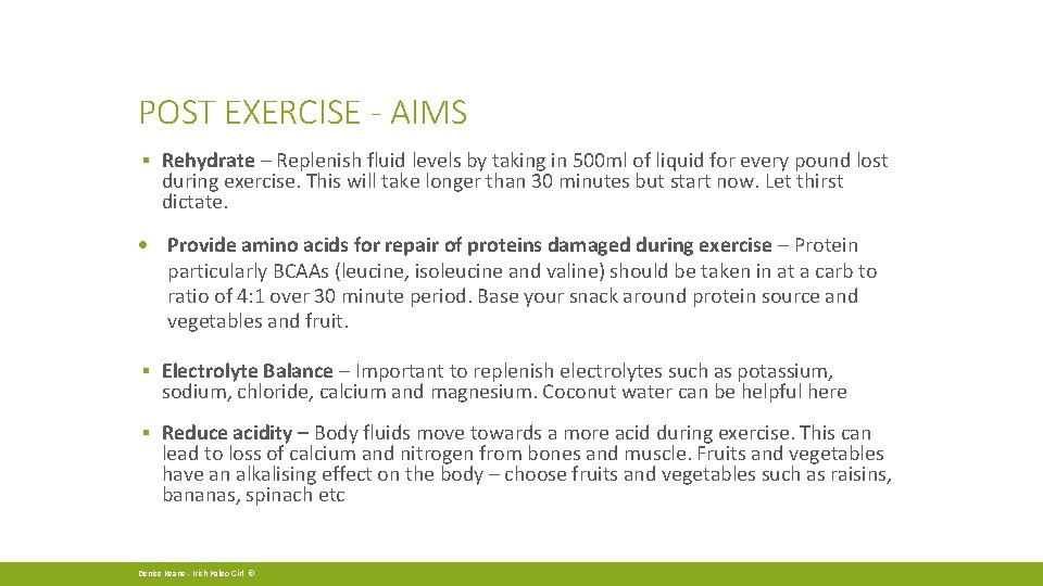 POST EXERCISE - AIMS ▪ Rehydrate – Replenish fluid levels by taking in 500