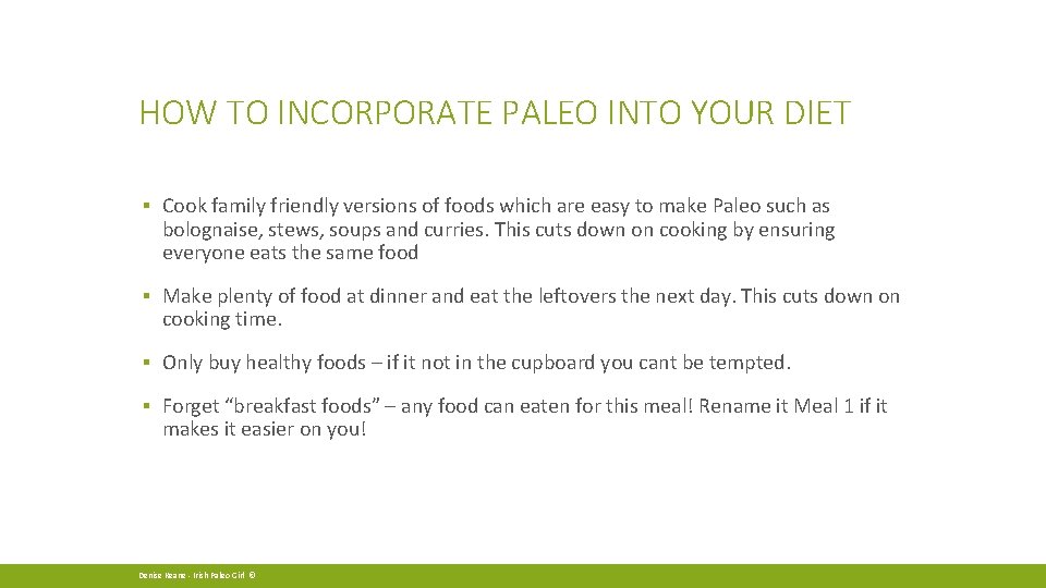 HOW TO INCORPORATE PALEO INTO YOUR DIET ▪ Cook family friendly versions of foods
