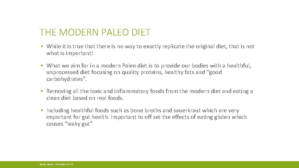 THE MODERN PALEO DIET ▪ While it is true that there is no way