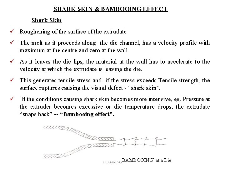 SHARK SKIN & BAMBOOING EFFECT Shark Skin ü Roughening of the surface of the