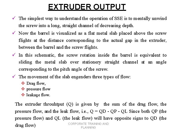 EXTRUDER OUTPUT ü The simplest way to understand the operation of SSE is to