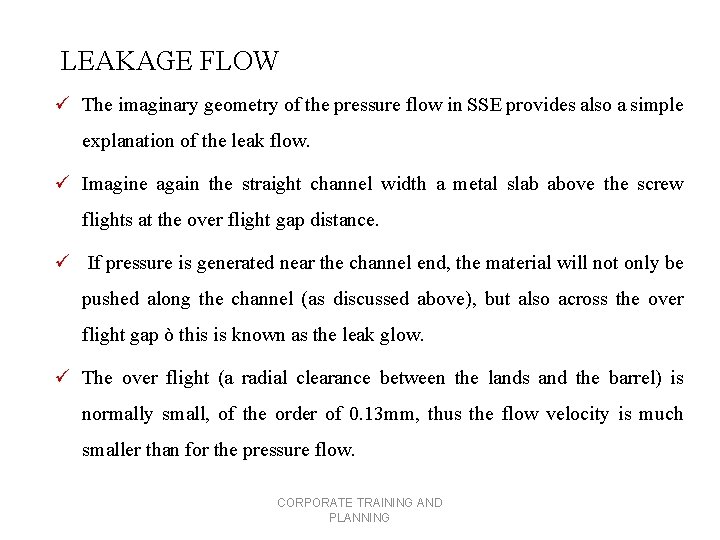 LEAKAGE FLOW ü The imaginary geometry of the pressure flow in SSE provides also