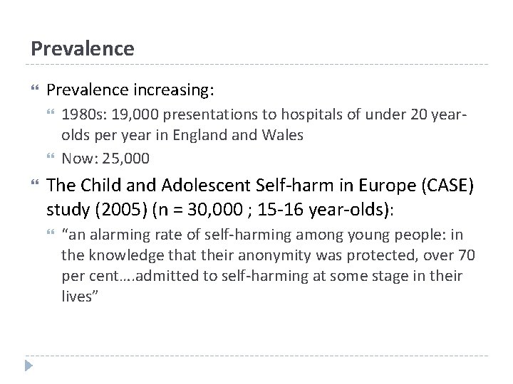 Prevalence increasing: 1980 s: 19, 000 presentations to hospitals of under 20 yearolds per