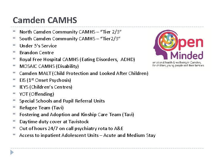 Camden CAMHS North Camden Community CAMHS – “Tier 2/3” South Camden Community CAMHS –