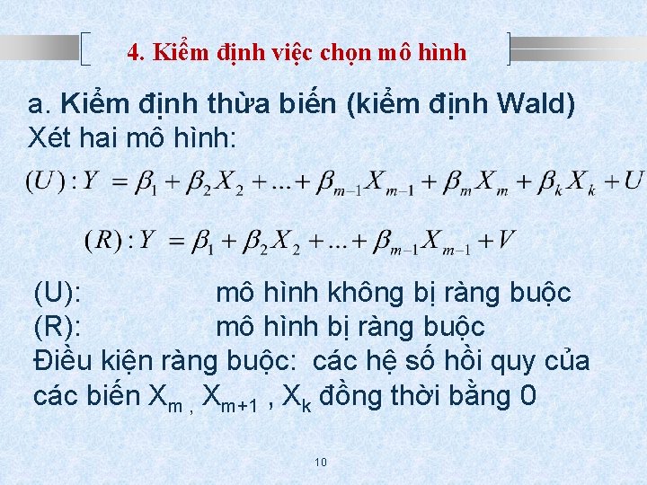 4. Kiểm định việc chọn mô hình a. Kiểm định thừa biến (kiểm định