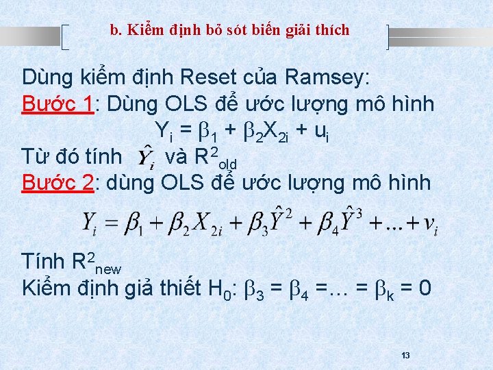 b. Kiểm định bỏ sót biến giải thích Dùng kiểm định Reset của Ramsey: