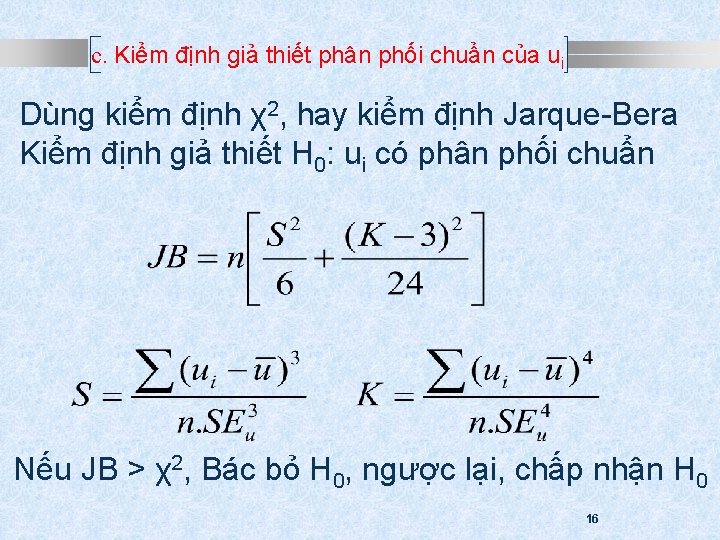 c. Kiểm định giả thiết phân phối chuẩn của ui Dùng kiểm định χ2,