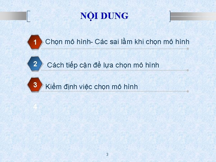 NỘI DUNG 1 Chọn mô hình- Các sai lầm khi chọn mô hình 2