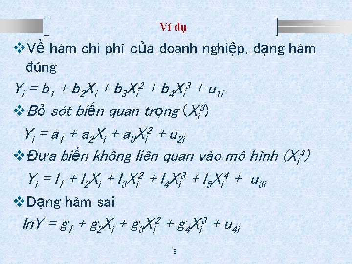 Ví dụ v. Về hàm chi phí của doanh nghiệp, dạng hàm đúng Yi