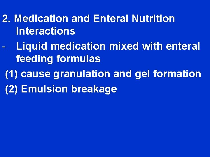 2. Medication and Enteral Nutrition Interactions - Liquid medication mixed with enteral feeding formulas
