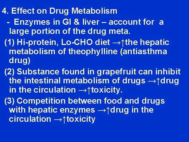 4. Effect on Drug Metabolism - Enzymes in GI & liver – account for