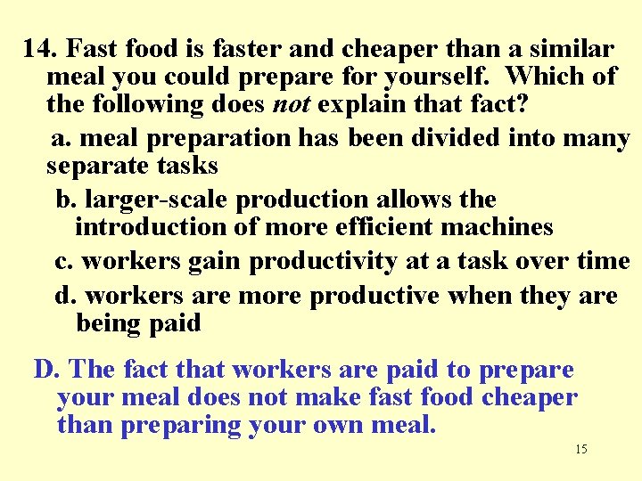 14. Fast food is faster and cheaper than a similar meal you could prepare