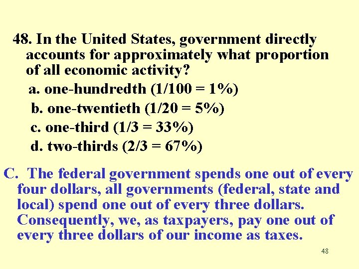 48. In the United States, government directly accounts for approximately what proportion of all