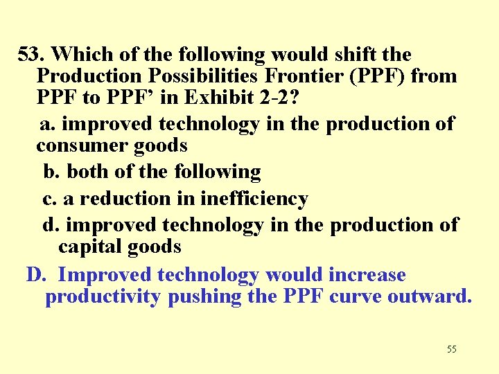 53. Which of the following would shift the Production Possibilities Frontier (PPF) from PPF