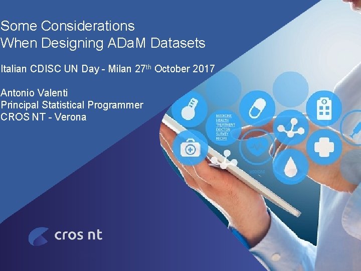 Some Considerations When Designing ADa. M Datasets Italian CDISC UN Day - Milan 27