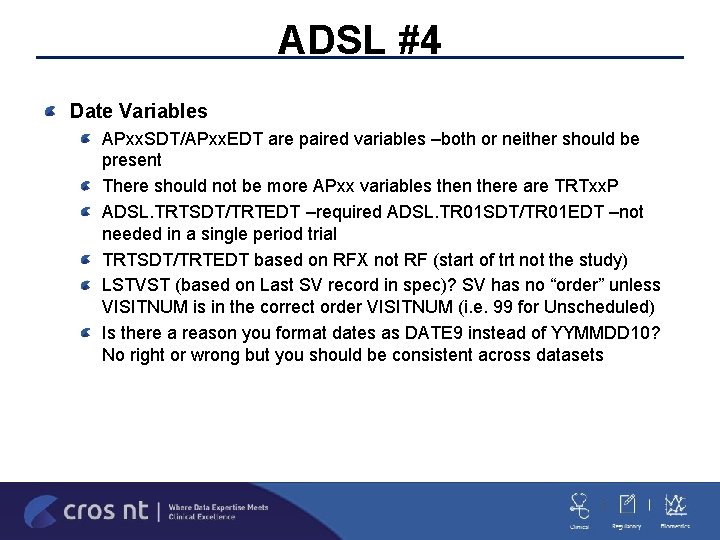 ADSL #4 Date Variables APxx. SDT/APxx. EDT are paired variables –both or neither should