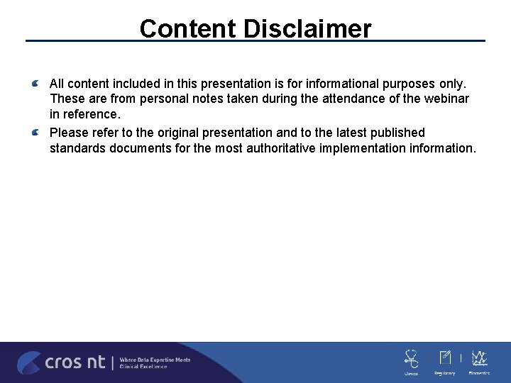 Content Disclaimer All content included in this presentation is for informational purposes only. These