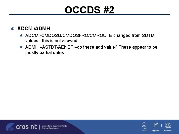 OCCDS #2 ADCM /ADMH ADCM -CMDOSU/CMDOSFRQ/CMROUTE changed from SDTM values –this is not allowed