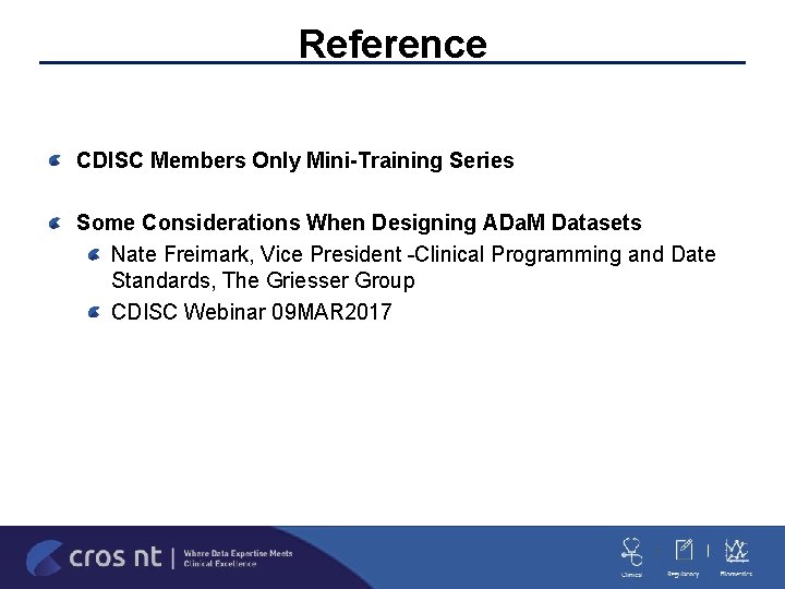Reference CDISC Members Only Mini-Training Series Some Considerations When Designing ADa. M Datasets Nate