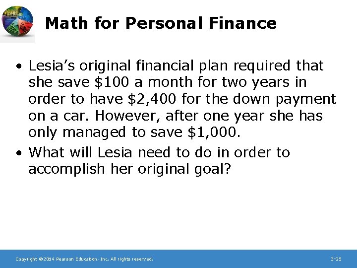 Math for Personal Finance • Lesia’s original financial plan required that she save $100