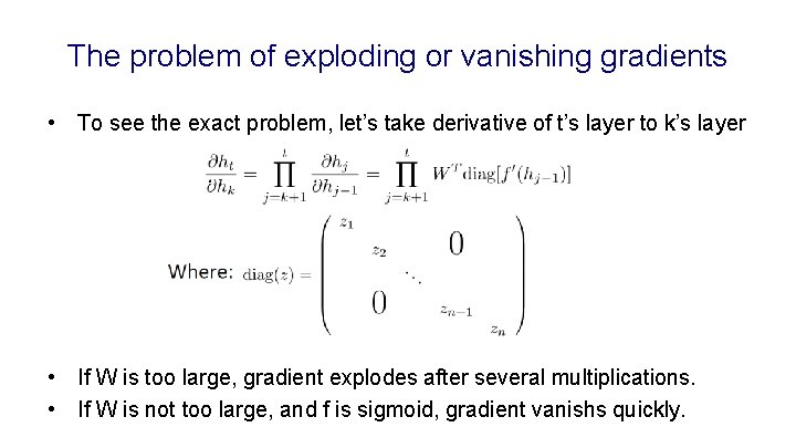The problem of exploding or vanishing gradients • To see the exact problem, let’s