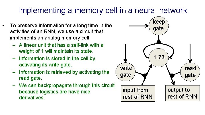 Implementing a memory cell in a neural network • keep To preserve information for