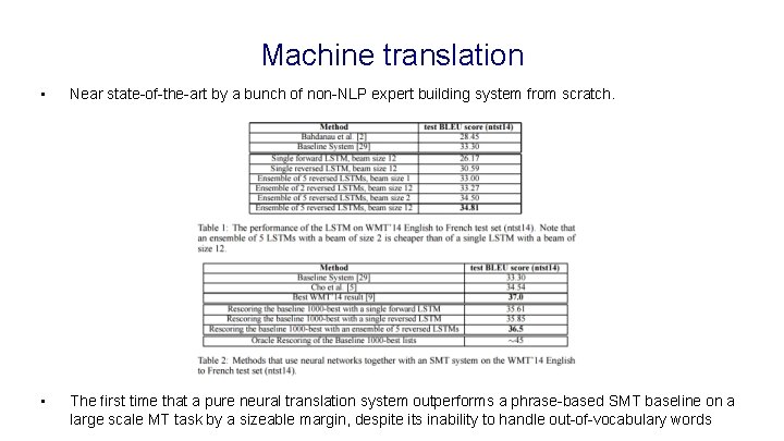 Machine translation • Near state-of-the-art by a bunch of non-NLP expert building system from
