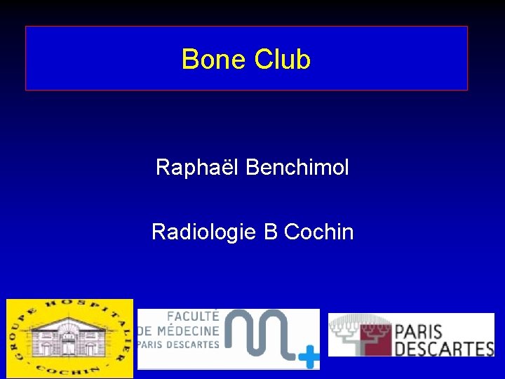 Bone Club Raphaël Benchimol Radiologie B Cochin 