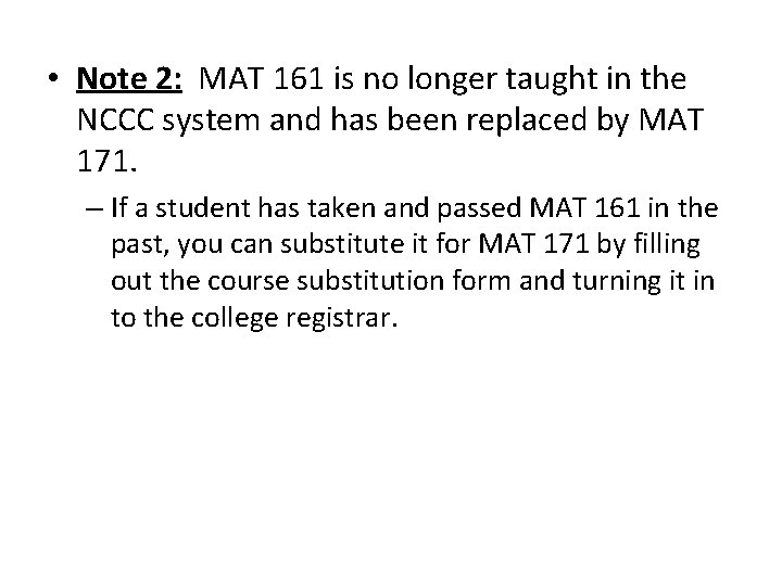  • Note 2: MAT 161 is no longer taught in the NCCC system
