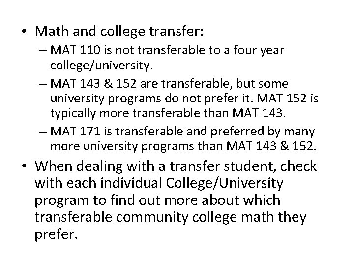  • Math and college transfer: – MAT 110 is not transferable to a