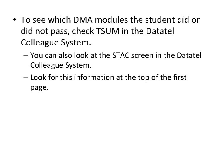  • To see which DMA modules the student did or did not pass,