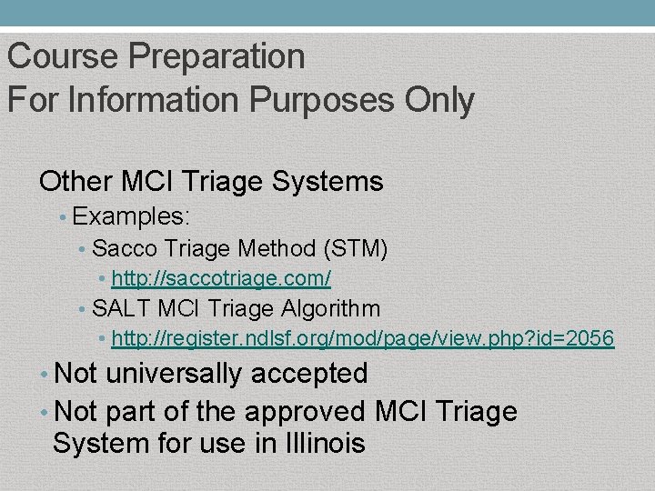 Course Preparation For Information Purposes Only Other MCI Triage Systems • Examples: • Sacco