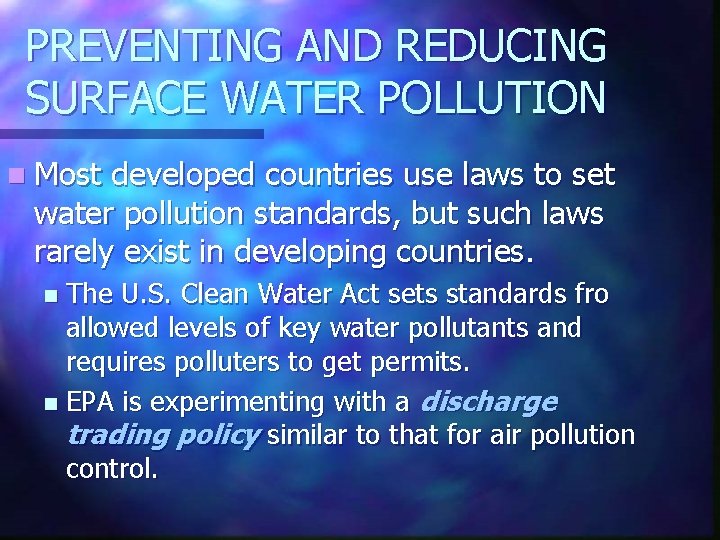 PREVENTING AND REDUCING SURFACE WATER POLLUTION n Most developed countries use laws to set