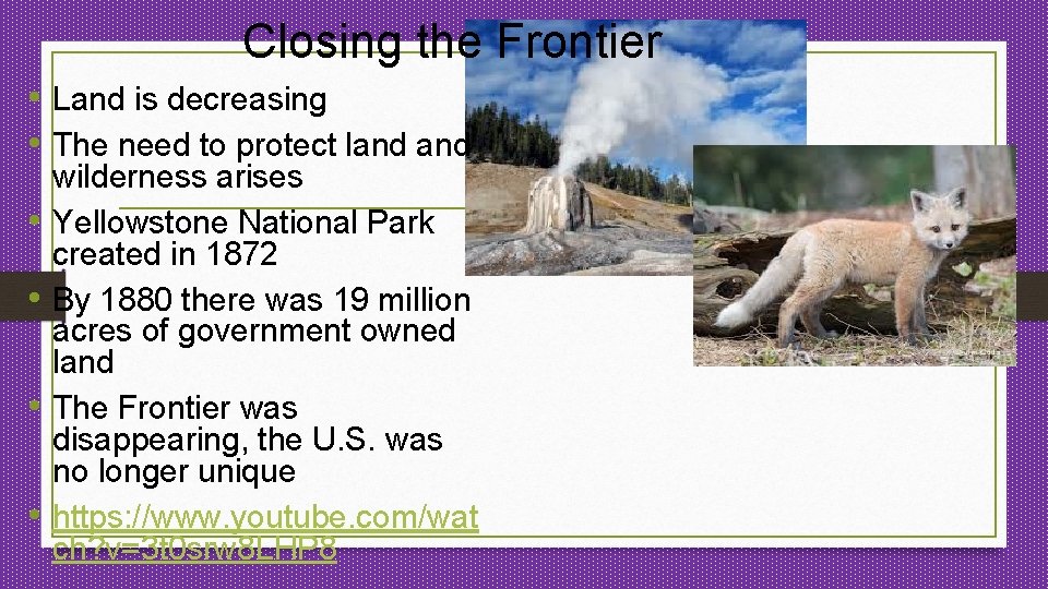 Closing the Frontier • Land is decreasing • The need to protect land •