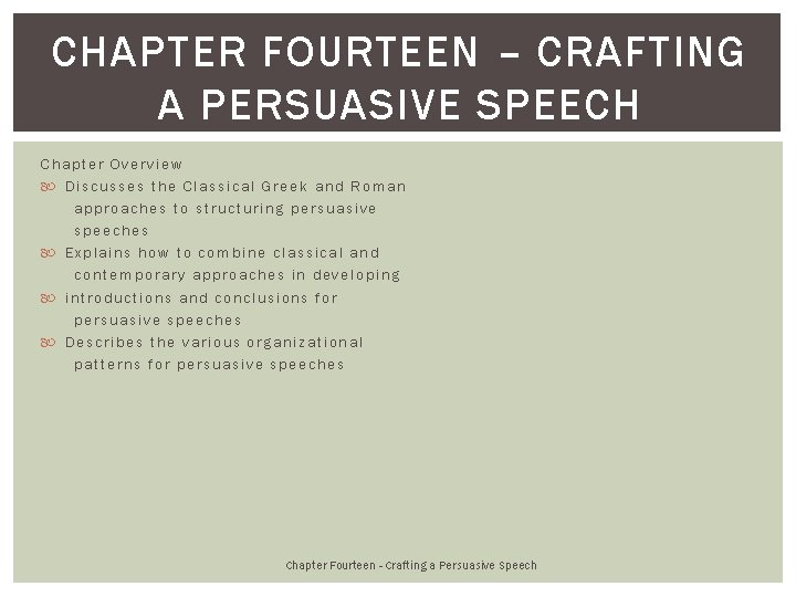 CHAPTER FOURTEEN – CRAFTING A PERSUASIVE SPEECH Chapter Overview Discusses the Classical Greek and